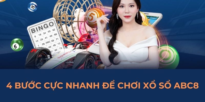 4 bước cực nhanh để chơi xổ số abc8