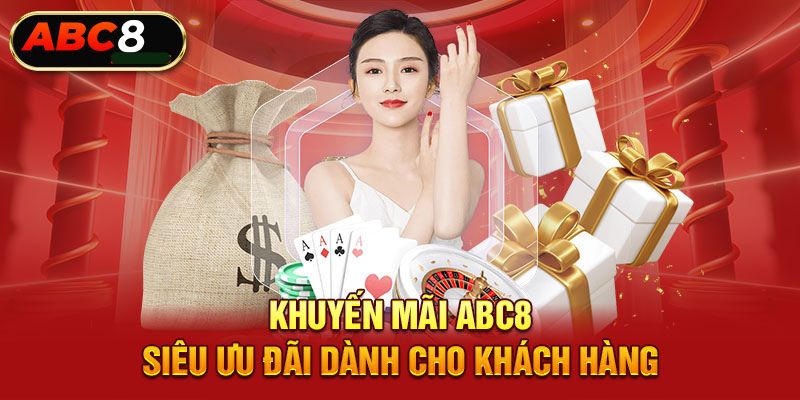 Chương trình ưu đãi dành riêng cho những vị khách mới của Abc8