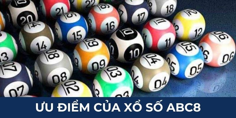 Ưu điểm của xổ số abc8